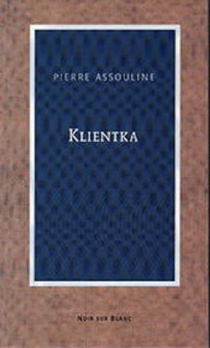Okładka książki Klientka / Pierre Assouline ; pod kier. Wacława Rapaka przeł. Joanna Czechowska [et al.].