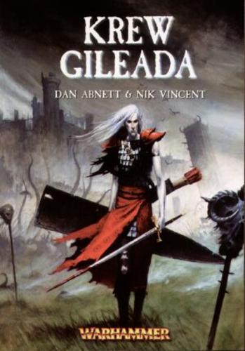 Okładka książki Krew Gileada / Dan Abnett ; Nik Vincent ; tł. Izabela Żebrowska.