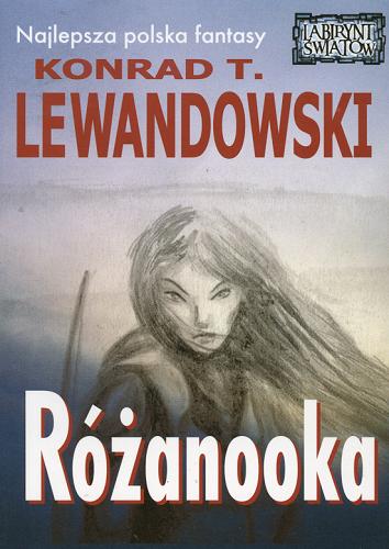 Okładka książki Różanooka / T. 4 / Konrad T. Lewandowski.
