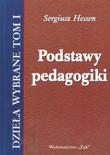 Okładka książki Podstawy pedagogiki / Sergiusz Hessen ; przekład Adam Zieleńczyk ; wybór i opracowanie Wincenty Okoń.