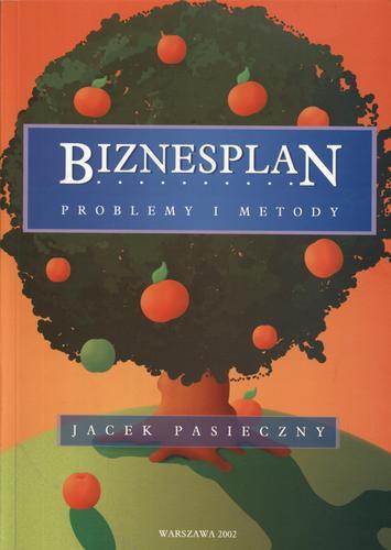 Okładka książki Biznesplan :problemy i metody /  Jacek Pasieczny.