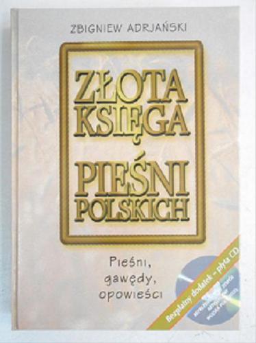 Okładka książki  Złota księga pieśni polskich : pieśni, gawędy, opowieści  3