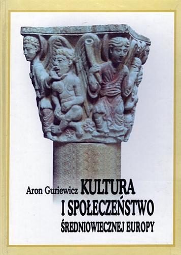 Okładka książki  Kultura i społeczeństwo średniowiecznej Europy : exempla XIII wieku  1