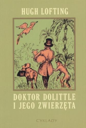 Okładka książki Doktor Dolittle i jego zwierzęta / Hugh Lofting ; przekład Wanda Kragen ; ilustracje Joanna Sochoń.