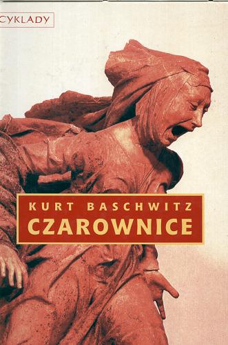 Okładka książki Czarownice : dzieje procesów o czary / Kurt Baschwitz ; tł. Tadeusz Zabłudowski.