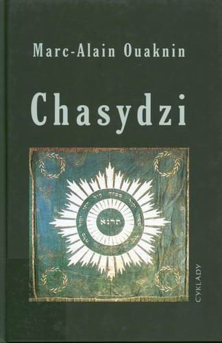 Okładka książki Chasydzi / Marc-Alain Ouaknin ; przeł. Krystyna i Krzysztof Pruscy.
