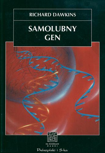 Okładka książki Samolubny gen / Richard Dawkins ; tł. Marek Skoneczny.