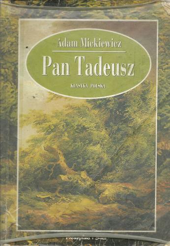 Okładka książki Pan Tadeusz czyli Ostatni zajazd na Litwie : historia szlachecka z r. 1811 i 1812 we dwunastu księgach wierszem / Adam Mickiewicz ; ilustr. Michał Elwiro Andriolli.