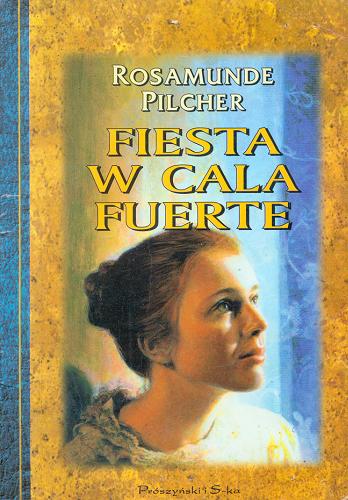 Okładka książki Fiesta w Cala Fuerte / Rosamunde Pilcher ; tł. Anna Maria Nowak.