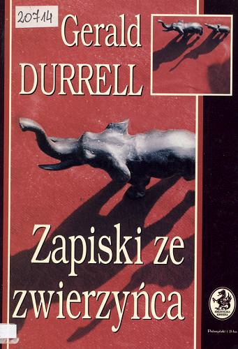 Okładka książki Zapiski ze zwierzyńca / Gerald [Malcolm] Durrell ; tł. Małgorzata Fabianowska.