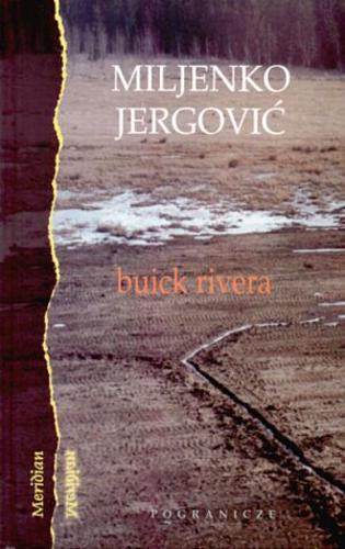 Okładka książki Buick rivera / Miljenko Jergović ; tł. Magdalena Petryńska.