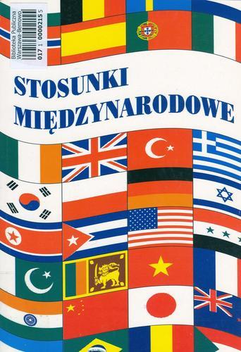 Okładka książki Stosunki międzynarodowe : praca zbiorowa / pod red. Włodzimierz Malendowski ; pod red. Czesław Mojsiewicz.