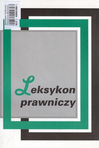 Okładka książki Leksykon prawniczy : praca zbiorowa / red. Urszula Kalina- Prasznic ; współaut. Dariusz Batorski.