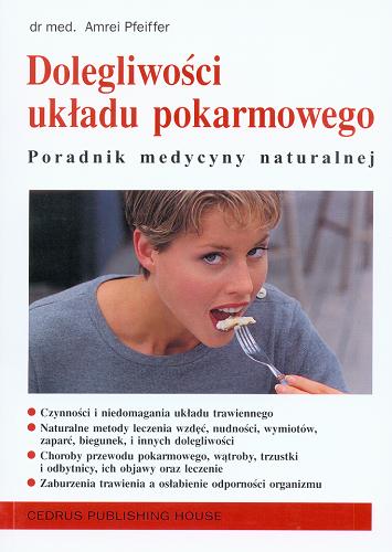 Okładka książki Dolegliwości układu pokarmowego :  poradnik medycyny naturalnej / Amrei Pfeiffer ; z niem. przetł. Bogusław Najnigier.