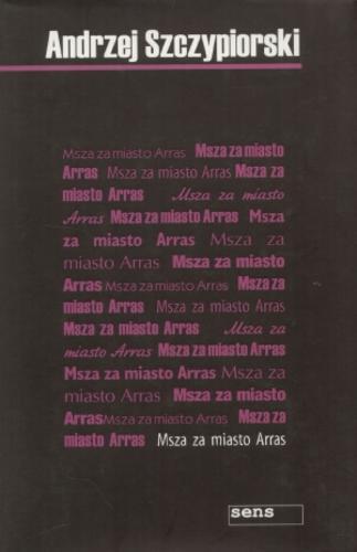 Okładka książki Msza za miasto Arras / Andrzej Szczypiorski.