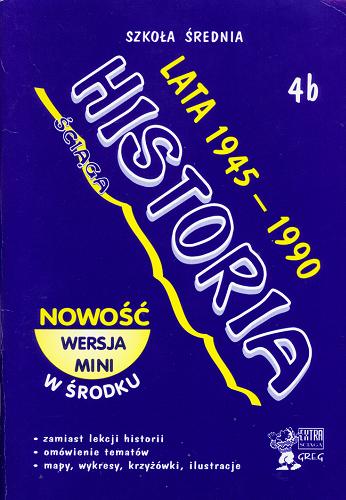 Okładka książki Historia- lata 1945-1990 szkoła średnia 4b / Piotr Czerwiński.