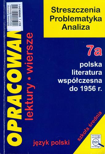 Okładka książki Opracowania : polska literatura współczesna do 1956 r. 7a / Dorota Stopka.