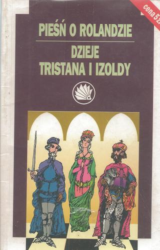 Okładka książki Pieśń o Rolandzie. Dzieje Tristana i Izoldy / przekł. Tadeusz Żeleński.