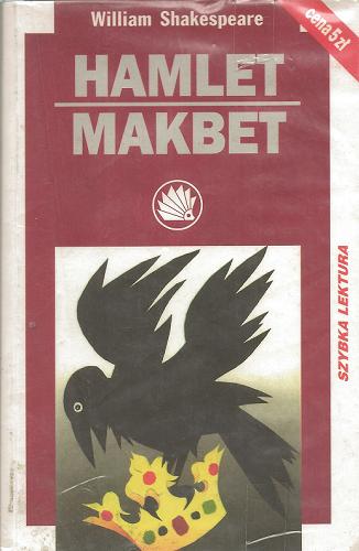 Okładka książki Hamlet/Makbet / William Szekspir ; tł. Józef Paszkowski.
