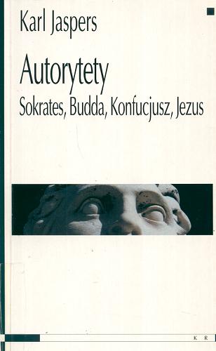 Okładka książki  Autorytety : Sokrates, Budda, Konfucjusz, Jezus  1