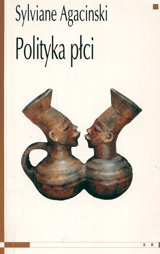 Okładka książki Polityka płci / Sylviane Agacinski ; tł. Maciej Falski.