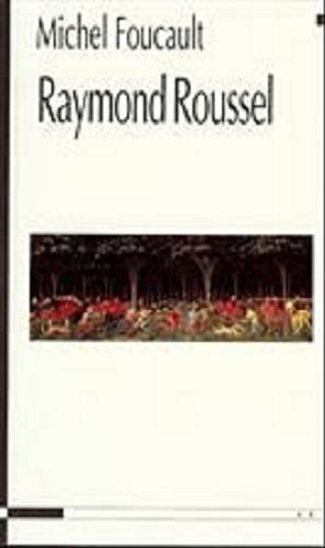 Okładka książki Raymond Roussel / Michel Foucault ; przełożył Grzegorz Wilczyński.