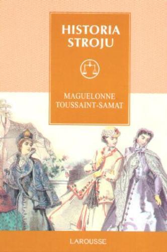 Okładka książki Historia stroju / Maguelonne Toussaint-Samat ; tłum. Krystyna Szeżyńska-Maćkowiak.