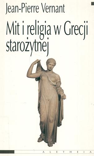 Okładka książki  Mit i religia w Grecji starożytnej  1