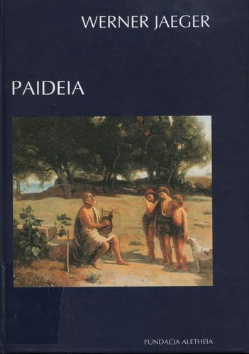 Okładka książki Paideia : formowanie człowieka greckiego / Werner Jaeger ; przeł. Marian Plezia i Henryk Bednarek.