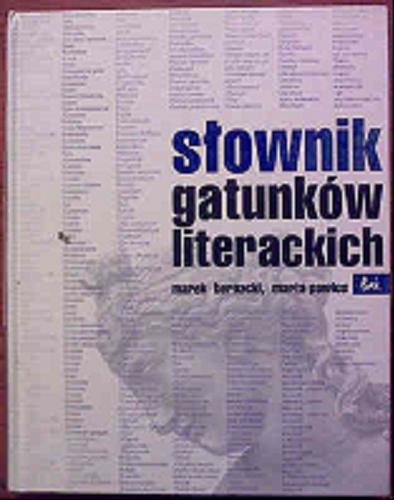 Okładka książki Słownik gatunków literackich / Marek Bernacki, Marta Pawlus ; wstęp Stanisław Jaworski.