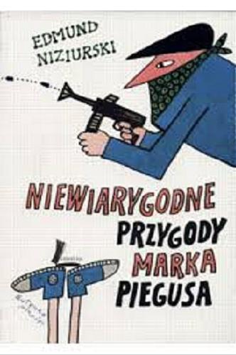 Okładka książki Niewiarygodne przygody Marka Piegusa / Niziurski Edmund ; ilustrował Bohdan Butenko.