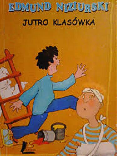 Okładka książki Jutro klasówka /  Edmund Niziurski ; [il. Janina Dzikowska-Najder].