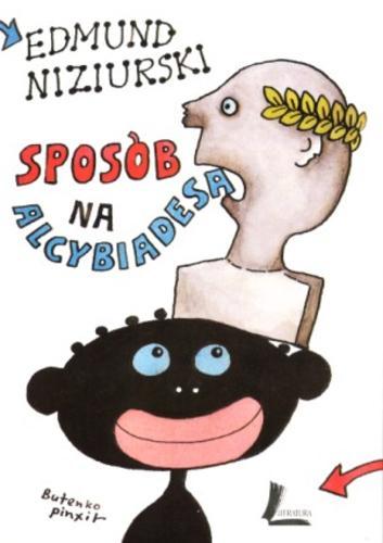 Okładka książki Sposób na Alcybiadesa / Edmund Niziurski ; ilustracje Bohdan Butenko.