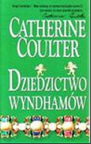 Okładka książki Dziedzictwo Wyndhamów / Catherine Coulter ; przeł. [z ang.] Anna Pajek.