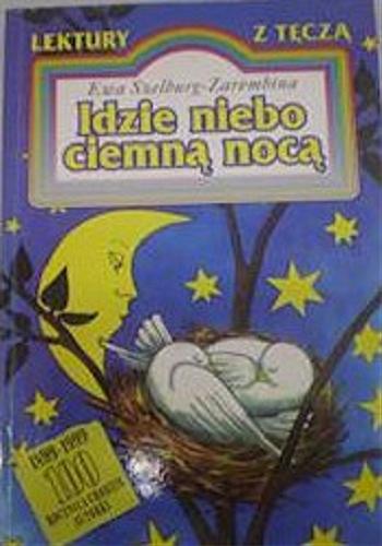 Okładka książki Idzie niebo ciemną nocą / Ewa Szelburg-Zarembina ; ilustr. Tadeusz Gajl.