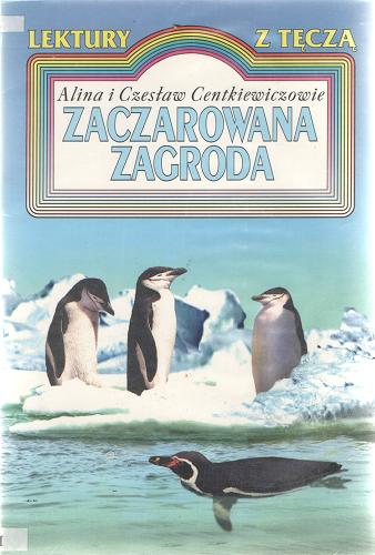 Okładka książki Zaczarowana zagroda / Czesław Centkiewicz; Alina Centkiewicz; opracowanie graficzne Tadeusz Gajl.