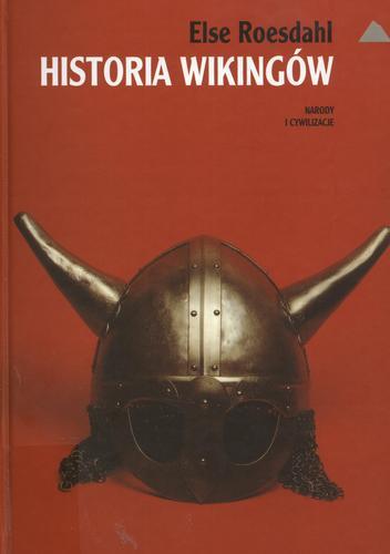 Okładka książki Historia Wikingów / Else Roesdahl ; tł. Franciszek Jaszuński.
