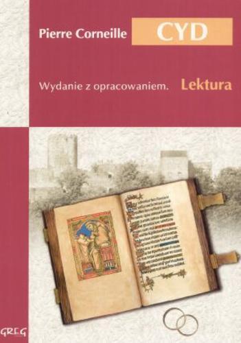 Okładka książki Cyd / Pierre Corneille ; oprac. Anna Popławska ; tł. Andrzej Morsztyn.