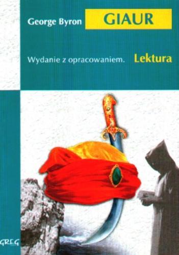 Okładka książki Giaur / George Byron ; il. Lucjan Ławnicki ; oprac. Anna Popławska.