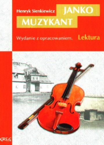 Okładka książki Janko Muzykant / Henryk Sienkiewicz ; opracowała Barbara Włodarczyk ; ilustracje Lucjan Ławnicki.