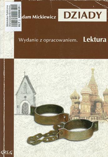 Okładka książki Dziady / Adam Mickiewicz ; opracowanie Wojciech Rzehak.