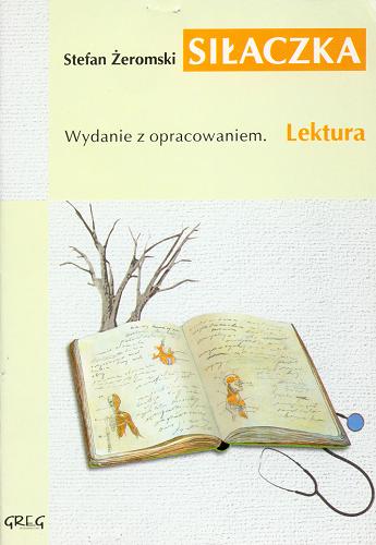 Okładka książki Siłaczka / Stefan Żeromski ; opracowała Barbara Włodarczyk ; ilustracje Lucjan Ławnicki.