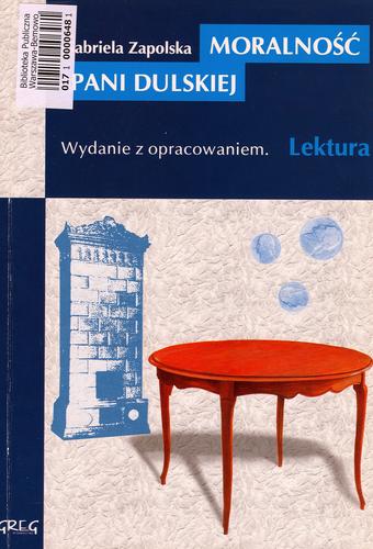 Okładka książki Moralność pani Dulskiej : [wydanie z opracowaniem] / Gabriela Zapolska ; opracowanie Anna Popławska.
