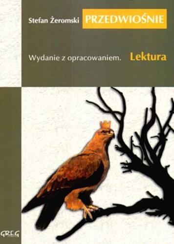 Okładka książki Przedwiośnie / Stefan Żeromski ; opracowała Anna Popławska.