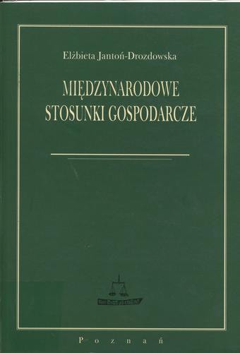 Okładka książki Międzynarodowe stosunki gospodarcze / Elżbieta Jantoń-Drozdowska.