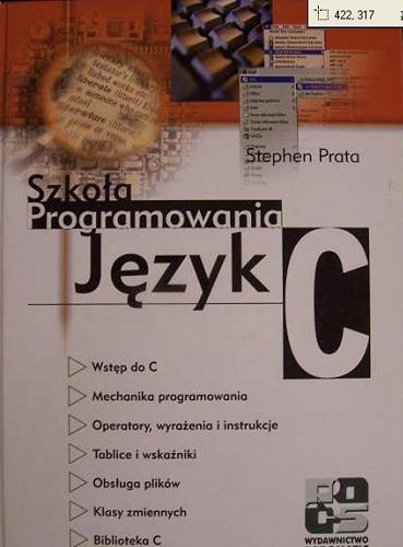 Okładka książki Język C : szkoła programowania / Stephen Prata ; przekł. Tomasz Szynalski.