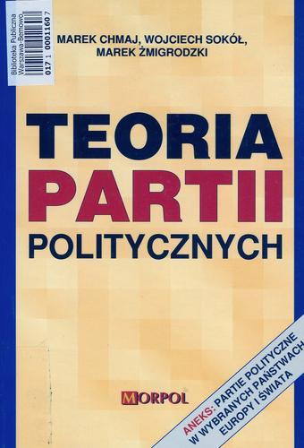 Okładka książki Teoria partii politycznych / Marek Chmaj ; Wojciech Sokół ; Marek Żmigrodzki ; Lubelskie, Towarzystwo Naukowe.