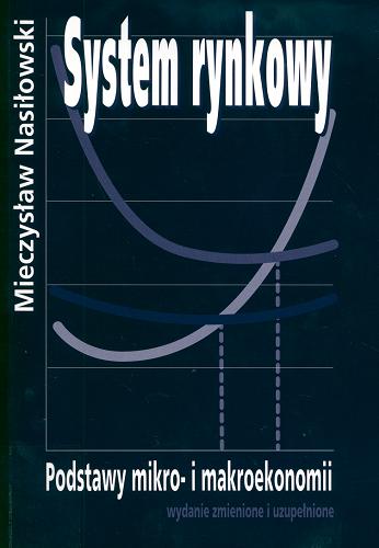 Okładka książki System rynkowy : podstawy mikro- i makroekonomii / Mieczysław Nasiłowski.