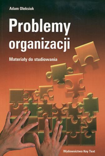 Okładka książki Problemy organizacji : materiały do studiowania / Adam Oleksiuk.