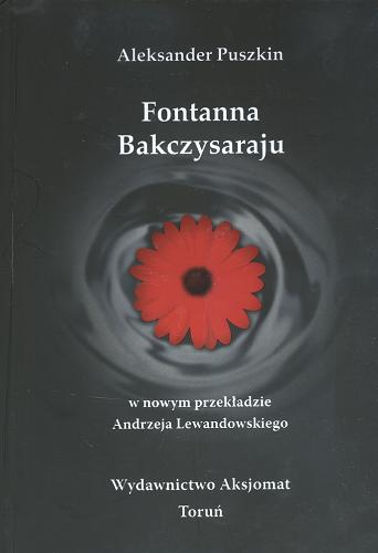 Okładka książki Fontanna Bakczysaraju / Aleksandr Puskin ; tł. Andrzej Lewandowski.